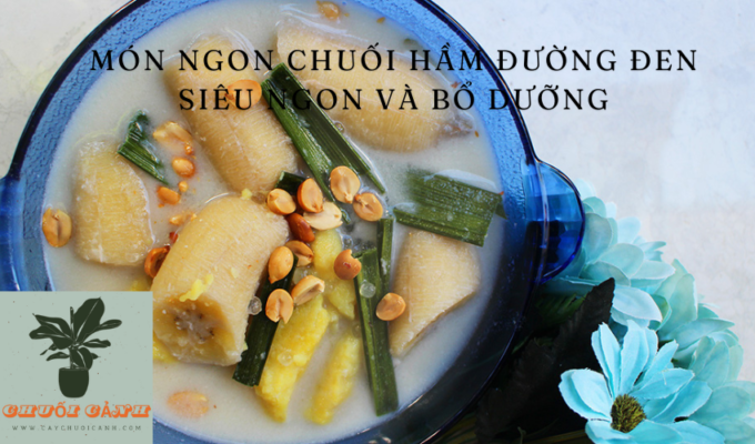 Read more about the article Món ngon chuối hầm đường đen siêu ngon và bổ dưỡng