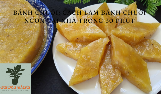 Read more about the article Bánh Chuối: Cách làm bánh chuối ngon tại nhà trong 30 phút